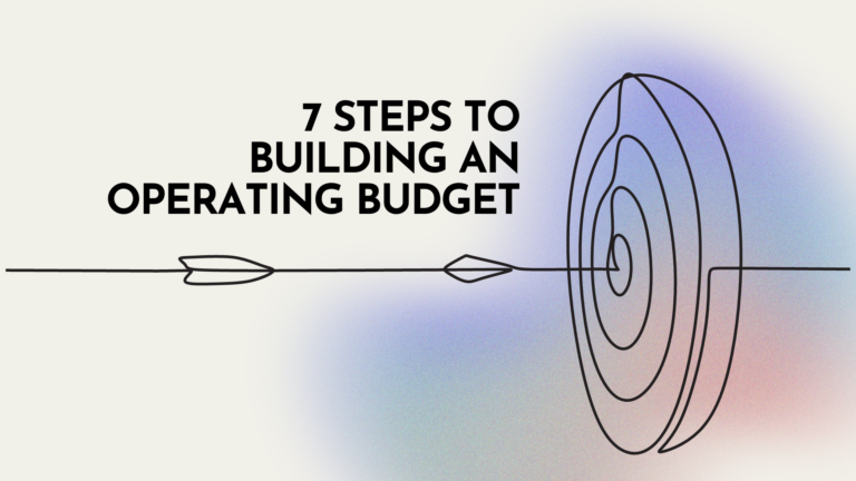 MONEY & MORE: 7 Steps to Building an Operating Budget
